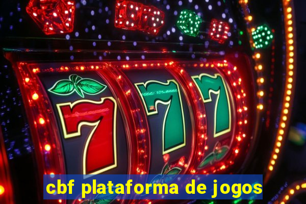 cbf plataforma de jogos